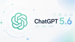 GPT‑5.6正式发布：ChatGPT Work有哪些新功能？普通用户值得升级吗