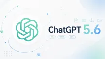 GPT‑5.6正式发布:ChatGPT Work有哪些新功能?普通用户值得升级吗