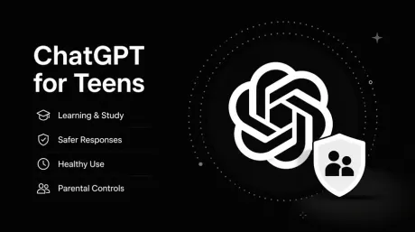 ChatGPT for Teens Explained: Features, Parental Controls, and How It Differs from ChatGPT